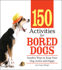 Cover image: 150 Activities For Bored Dogs 9781593376888