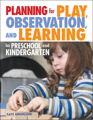 Immagine di copertina: Planning for Play, Observation, and Learning in Preschool and Kindergarten 9781605541136