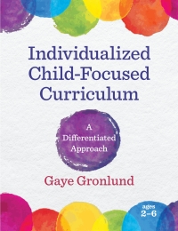 صورة الغلاف: Individualized Child-Focused Curriculum 9781605544496