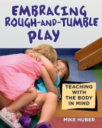 Cover image: Embracing Rough-and-Tumble Play 9781605544687