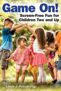 صورة الغلاف: Game On!: Screen-Free Fun for Children Two and Up 1st edition 9781605545486
