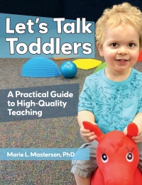 Imagen de portada: Let's Talk Toddlers: A Practical Guide to High-Quality Teaching 1st edition 9781605545752