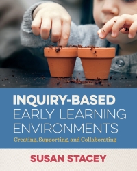 Omslagafbeelding: Inquiry-Based Early Learning Environments: Creating, Supporting, and Collaborating 1st edition 9781605545813