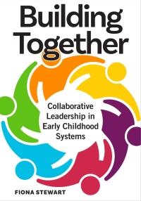 Imagen de portada: Building Together: Collaborative Leadership in Early Childhood Systems 1st edition 9781605545943