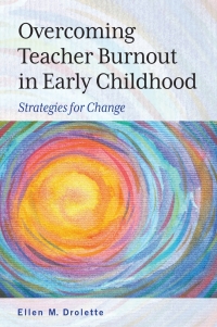 Imagen de portada: Overcoming Teacher Burnout in Early Childhood: Strategies for Change 1st edition 9781605546094