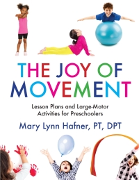 Omslagafbeelding: Joy of Movement: Lesson Plans and Large-Motor Activities for Preschool and Kindergarten 1st edition 9781605546421