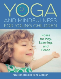 Omslagafbeelding: Yoga and Mindfulness for Young Children: Poses for Play, Learning, and Peace 1st edition 9781605546674