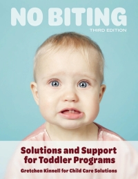 Cover image: No Biting 3rd Edition: Solutions and Support for Toddler Programs 3rd edition 9781605546766