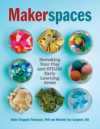 Imagen de portada: Makerspaces: Remaking Your Play and STEAM Early Learning Areas 1st edition 9781605547138