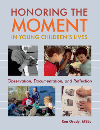 Cover image: Honoring the Moment in Young Children's Lives 9781605548135