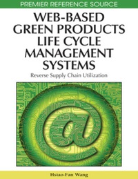 Cover image: Web-Based Green Products Life Cycle Management Systems 9781605661148