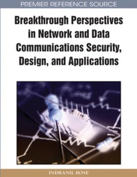 Cover image: Breakthrough Perspectives in Network and Data Communications Security, Design and Applications 9781605661483