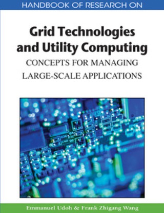 Cover image: Handbook of Research on Grid Technologies and Utility Computing 9781605661841