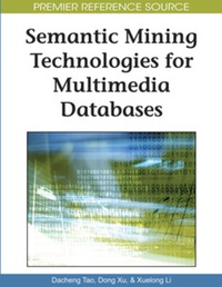 Cover image: Semantic Mining Technologies for Multimedia Databases 9781605661889