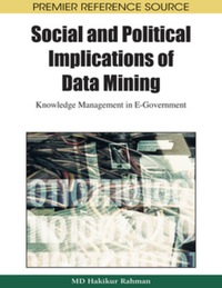 表紙画像: Social and Political Implications of Data Mining 9781605662305