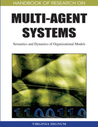 Cover image: Handbook of Research on Multi-Agent Systems: Semantics and Dynamics of Organizational Models 9781605662565