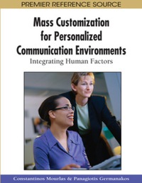 صورة الغلاف: Mass Customization for Personalized Communication Environments 9781605662602