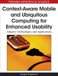 表紙画像: Context-Aware Mobile and Ubiquitous Computing for Enhanced Usability 9781605662909
