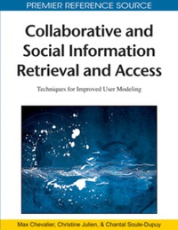 Cover image: Collaborative and Social Information Retrieval and Access 9781605663067