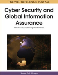 Cover image: Cyber Security and Global Information Assurance 9781605663265