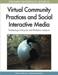 表紙画像: Virtual Community Practices and Social Interactive Media 9781605663401