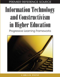 Cover image: Information Technology and Constructivism in Higher Education 9781605666549