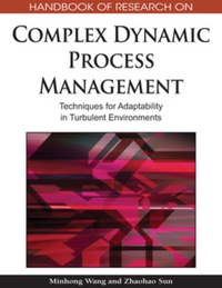 Cover image: Handbook of Research on Complex Dynamic Process Management 9781605666693