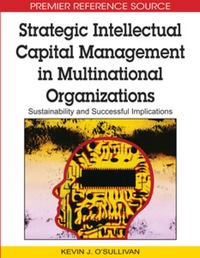 صورة الغلاف: Strategic Intellectual Capital Management in Multinational Organizations 9781605666792