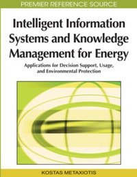 صورة الغلاف: Intelligent Information Systems and Knowledge Management for Energy 9781605667379