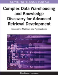 Cover image: Complex Data Warehousing and Knowledge Discovery for Advanced Retrieval Development 9781605667485