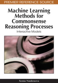 Cover image: Machine Learning Methods for Commonsense Reasoning Processes 9781605668109