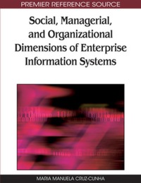 Cover image: Social, Managerial, and Organizational Dimensions of Enterprise Information Systems 9781605668567