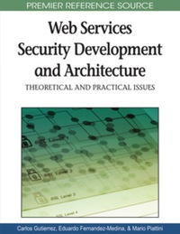 Cover image: Web Services Security Development and Architecture 9781605669502