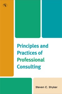 Imagen de portada: Principles and Practices of Professional Consulting 9781605907215