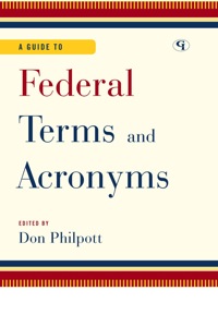صورة الغلاف: A Guide to Federal Terms and Acronyms 2nd edition 9781605907123