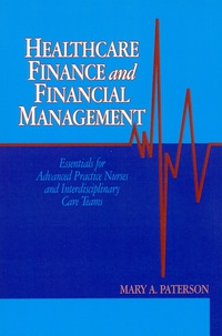 Cover image: Healthcare Finance and Financial Management: Essentials for Advanced Practice Nurses and Interdisciplinary Care Teams 1st edition 9781605950624