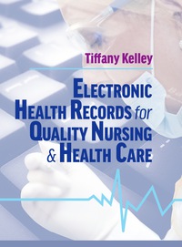 Cover image: Electronic Health Records for Quality Nursing and Health Care 1st edition
