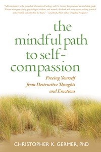 Titelbild: The Mindful Path to Self-Compassion 9781593859756