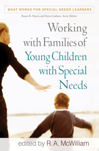 صورة الغلاف: Working with Families of Young Children with Special Needs 9781606235393