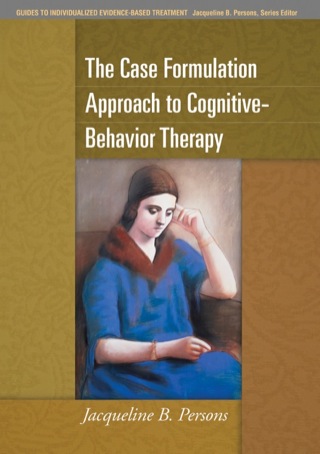 Cover image: The Case Formulation Approach to Cognitive-Behavior Therapy 9781462509485