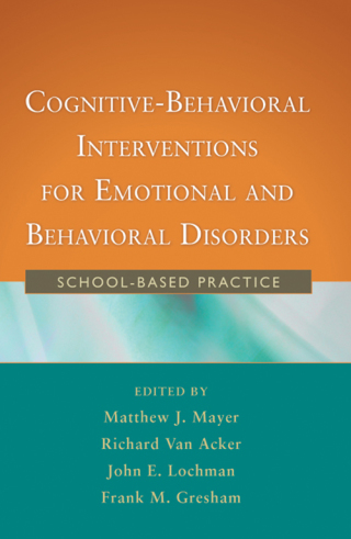 Cover image: Cognitive-Behavioral Interventions for Emotional and Behavioral Disorders 9781609184810