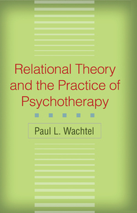 Cover image: Relational Theory and the Practice of Psychotherapy 9781609180454