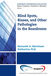 Cover image: Blind Spots, Biases and Other Pathologies in the Boardroom 9781606490709