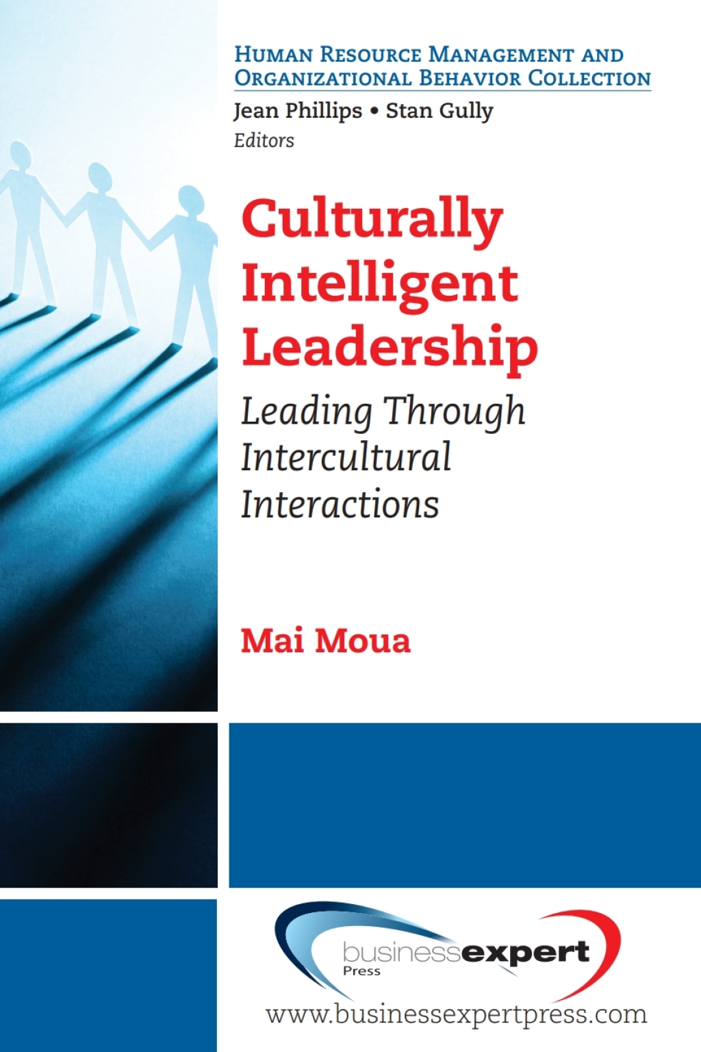 Culturally Intelligent Leadership Leading Through Intercultural Interactions