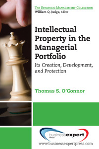 صورة الغلاف: Intellectual Property in the Managerial Portfolio 9781606493540