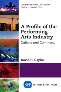 Imagen de portada: A Profile of the Performing Arts Industry 9781606495643