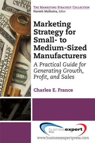 Cover image: Marketing Strategy for Small- to Medium-Sized Manufacturers 9781606496145