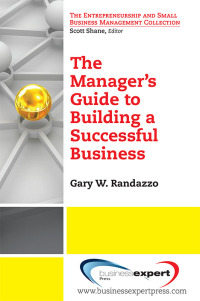 表紙画像: A Manager's Guide to Building a Successful Business 9781606496503