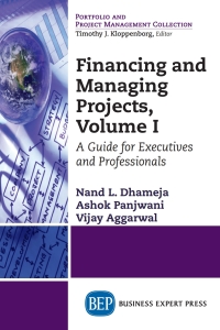 صورة الغلاف: Financing and Managing Projects, Volume I 9781606496688