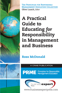 Cover image: A Practical Guide to Educating for Responsibility in Management and Business 9781606497142